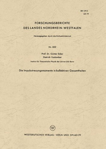 Cover for Gunter Ecker · Die Impulsstreuungsmomente in Kollektiven Gesamtheiten - Forschungsberichte Des Landes Nordrhein-Westfalen (Paperback Book) [1960 edition] (1960)