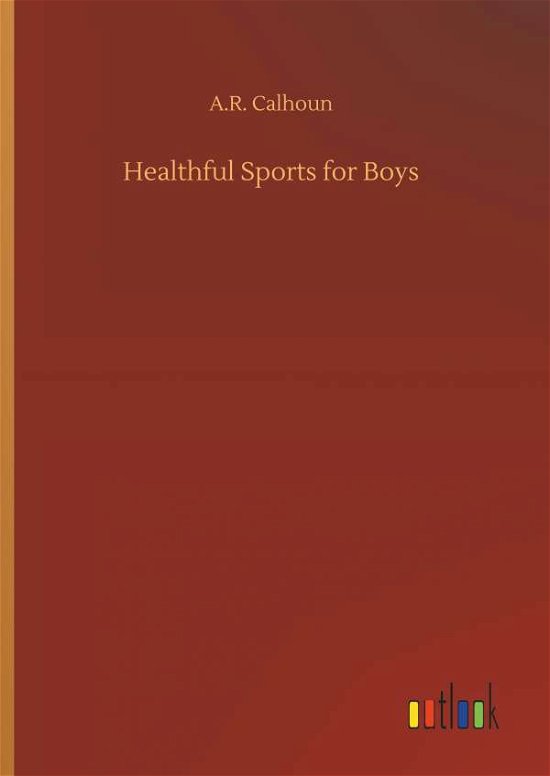 Cover for Calhoun · Healthful Sports for Boys (Buch) (2018)