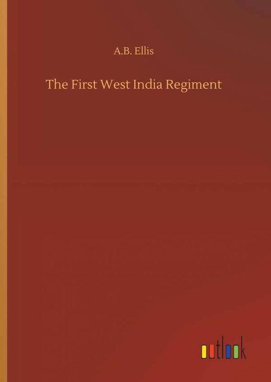 Cover for Ellis · The First West India Regiment (Bog) (2019)