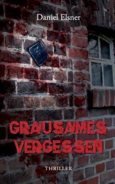 Cover for Elsner · Grausames Vergessen (Book)