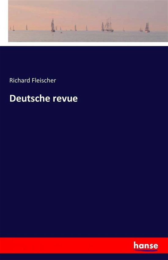 Deutsche revue - Fleischer - Books -  - 9783742854476 - August 29, 2016