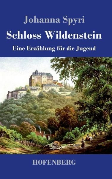 Cover for Spyri · Schloss Wildenstein (Book) (2019)