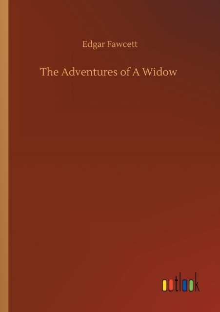 Cover for Edgar Fawcett · The Adventures of A Widow (Pocketbok) (2020)