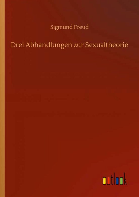 Cover for Sigmund Freud · Drei Abhandlungen zur Sexualtheorie (Paperback Book) (2020)