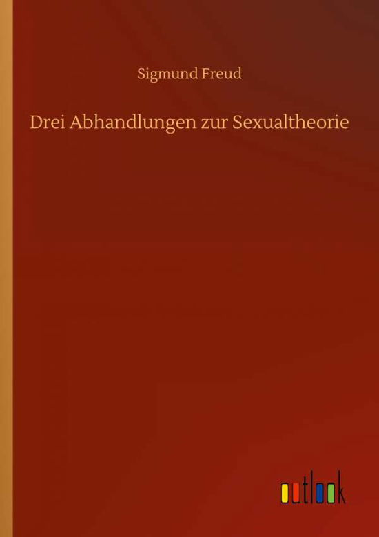 Cover for Sigmund Freud · Drei Abhandlungen zur Sexualtheorie (Paperback Book) (2020)