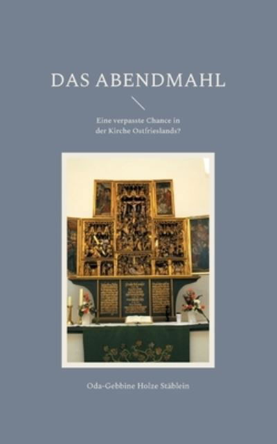 Das Abendmahl - Oda-Gebbine Holze Stablein - Bücher - Books on Demand - 9783755753476 - 2. Dezember 2021