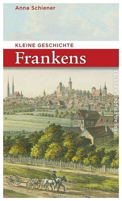 Cover for Schiener · Kleine Geschichte Frankens (Book)