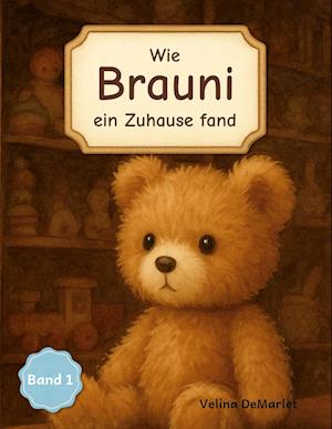 Cover for Velina DeMarlet · Wie Brauni ein Zuhause fand (Bok) (2025)