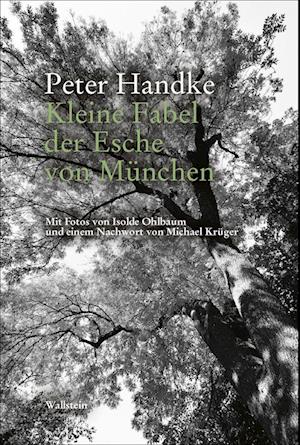 Kleine Fabel der Esche von München - Peter Handke - Bøker - Wallstein - 9783835352476 - 31. august 2022