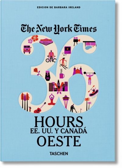 Cover for Barbara Ireland · NYT. 36 Hours. Estados Unidos y Canad?. Oeste (Paperback Book) (2016)