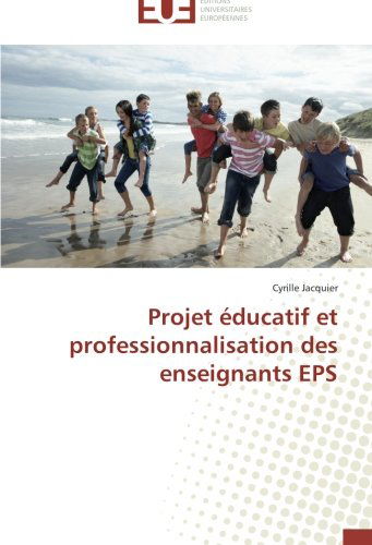 Cover for Cyrille Jacquier · Projet Éducatif et Professionnalisation Des Enseignants Eps (Paperback Book) [French edition] (2018)