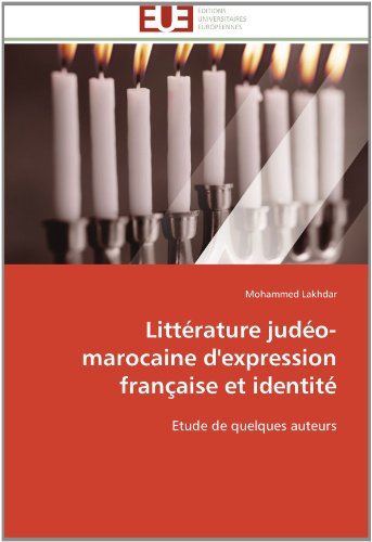 Cover for Mohammed Lakhdar · Littérature Judéo-marocaine D'expression Française et Identité: Etude De Quelques Auteurs (Paperback Book) [French edition] (2018)