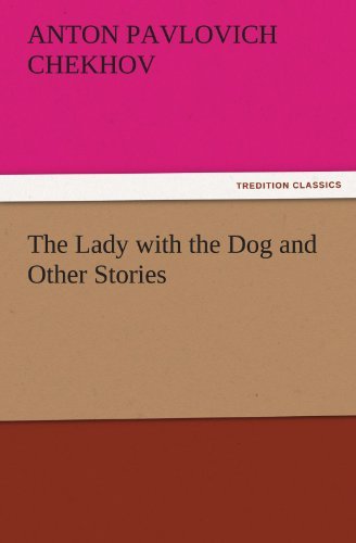 Cover for Anton Pavlovich Chekhov · The Lady with the Dog and Other Stories (Tredition Classics) (Paperback Book) (2011)