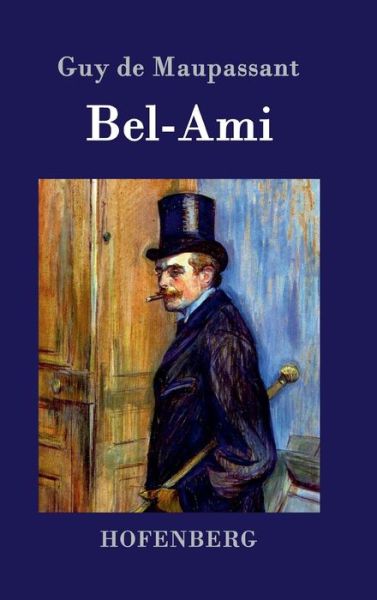 Cover for Guy De Maupassant · Bel-ami (Hardcover Book) (2015)