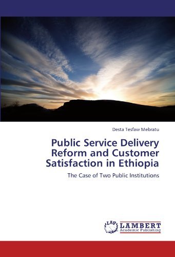 Cover for Desta Tesfaw  Mebratu · Public Service Delivery Reform and Customer Satisfaction in Ethiopia: the Case of Two Public Institutions (Paperback Bog) (2012)