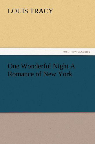 Cover for Louis Tracy · One Wonderful Night a Romance of New York (Tredition Classics) (Pocketbok) (2012)