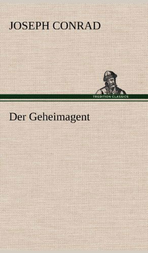 Der Geheimagent - Joseph Conrad - Bøger - TREDITION CLASSICS - 9783847245476 - 11. maj 2012