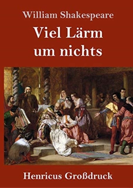 Cover for William Shakespeare · Viel Larm um nichts (Grossdruck) (Gebundenes Buch) (2019)