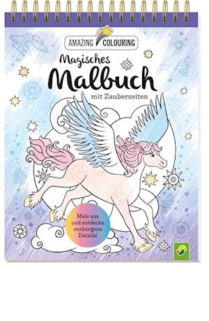 Magisches Malbuch mit Zauberseiten - Sylwia Filipczak - Gadżety - Schwager & Steinlein - 9783849944476 - 11 stycznia 2024