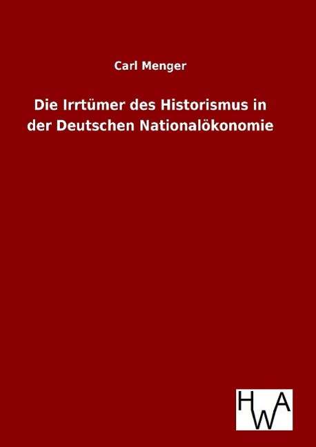 Cover for Menger · Die Irrtümer des Historismus in (Book)