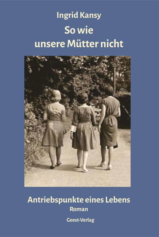 Cover for Kansy · So wie unsere Mütter nicht (Book)