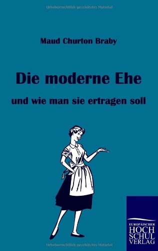 Cover for Maud Churton Braby · Die Moderne Ehe (Paperback Book) [German edition] (2010)