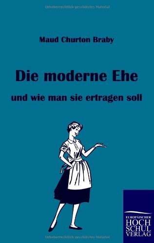 Cover for Maud Churton Braby · Die Moderne Ehe (Taschenbuch) [German edition] (2010)