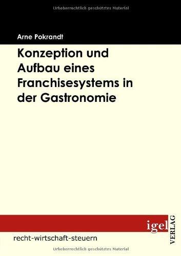 Cover for Arne Pokrandt · Konzeption Und Aufbau Eines Franchisesystems in Der Gastronomie (Pocketbok) [German edition] (2008)