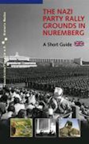 Cover for Alexander Schmidt · The Nazi Party Rally Grounds in Nuremberg (Paperback Book) (2019)