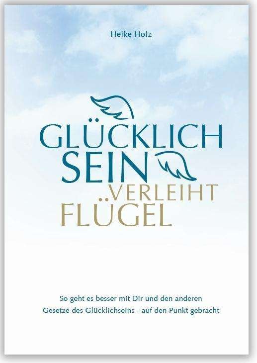 Cover for Holz · Glücklich sein verleiht Flügel (Bok)