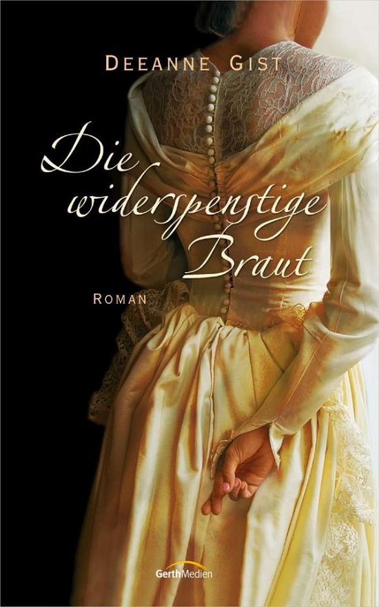 Cover for Gist · Die widerspenstige Braut (Bog)