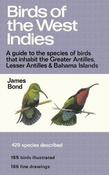 Cover for James Bond · Birds of the West Indies a Guide to the Species of Birds That Inhabit the Greater Antilles, Lesser Antilles and Bahama Islands (Paperback Book) (2015)