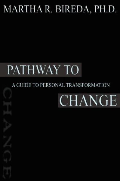 Cover for Martha R. Bireda · Pathway to Change: a Guide to Personal Transformation (Paperback Book) (2007)