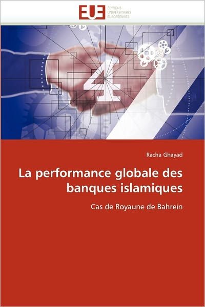 Cover for Racha Ghayad · Gouvernance et Performance Globale Des Banques Islamiques: Cas Du Royaume De Bahreïn et Des Emirats Arabes Unis (Pocketbok) [French edition] (2018)