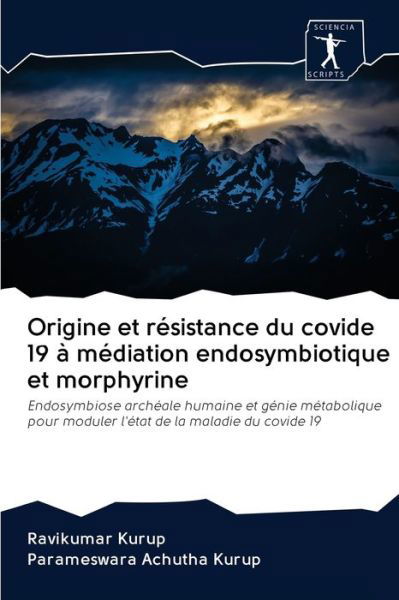 Cover for Ravikumar Kurup · Origine et resistance du covide 19 a mediation endosymbiotique et morphyrine (Pocketbok) (2020)