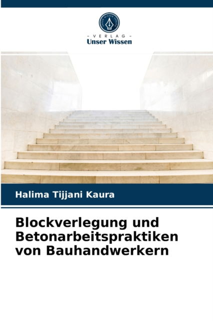 Cover for Halima Tijjani Kaura · Blockverlegung und Betonarbeitspraktiken von Bauhandwerkern (Paperback Book) (2021)