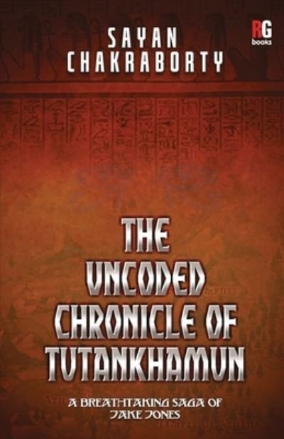 Cover for Sayan Chakraborty · The Uncoded Chronicle Of Tutankhamun (Paperback Bog) (2021)
