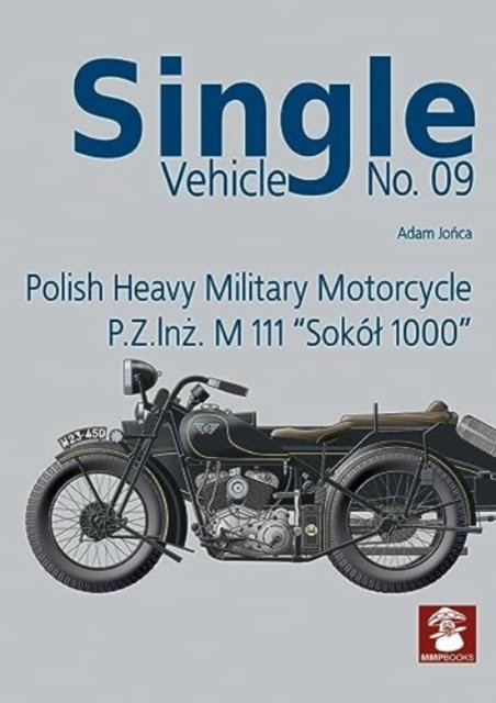 Cover for Jo&amp;#324; ca, Adam · Polish Heavy Military Motorcycle P.Z.In&amp;#379; . M 111 Sok?l 1000 - Single Vehicle (Paperback Book) (2024)
