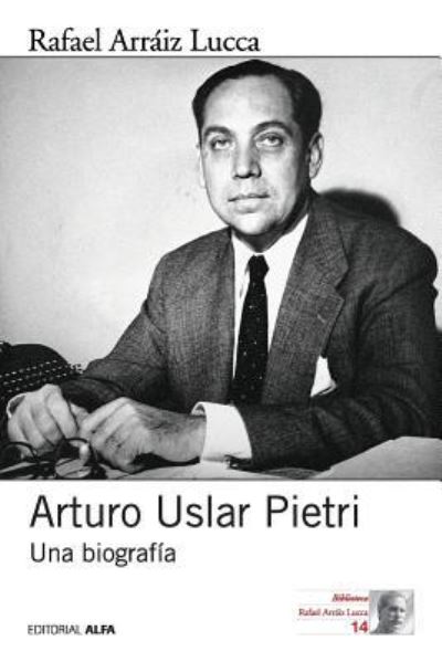 Cover for Rafael Arraiz Lucca · Arturo Uslar Pietri (Paperback Book) (2017)