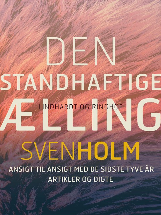 Cover for Sven Holm · Den standhaftige ælling (Hæftet bog) [2. udgave] (2017)