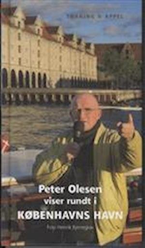 Cover for Peter Olesen · Peter Olesen viser rundt i Københavns Havn (Gebundesens Buch) [1. Ausgabe] (2006)