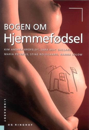 Cover for Kim Andrea Brofeldt · Bogen om hjemmefødsel (Bound Book) [1e uitgave] (2003)