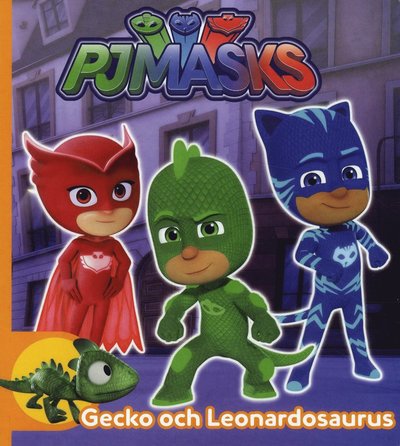 PJ Masks: Gecko och Leonardosaurus - Mona Laurell - Books - Karrusel Forlag Cargo Int Aps - 9788771316476 - February 4, 2019