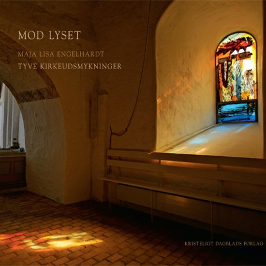 Cover for Maja Lisa Engelhardt · Mod lyset (Innbunden bok) [1. utgave] [Indbundet] (2011)