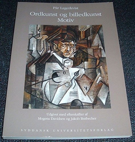 University of Southern Denmark Studies in Scandinavian Language and Literature: Ordkunst og billedkunst. Motiv - Pär Lagerkvist - Books - Syddansk Universitetsforlag - 9788778388476 - March 19, 2004