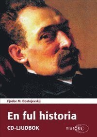 Cover for Fjodor Dostojevskij · En ful historia (Lydbog (CD)) (2015)