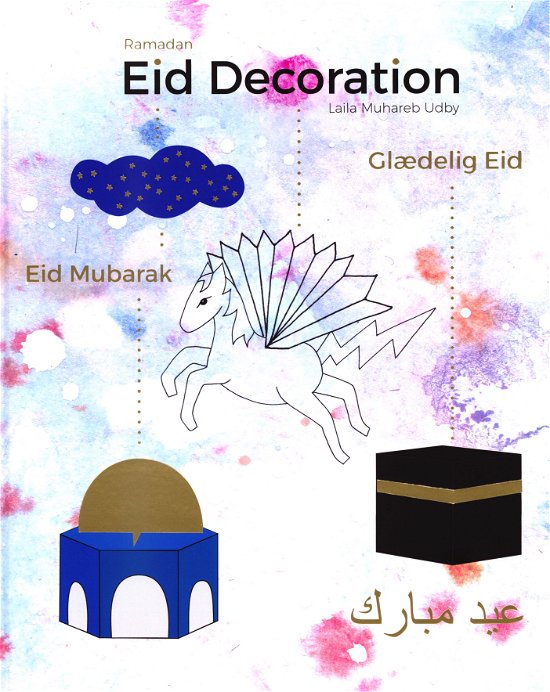 Ramadan Eid Decoration - Laila Muhareb Udby - Bücher - Lille Eid - 9788799602476 - 22. Mai 2018