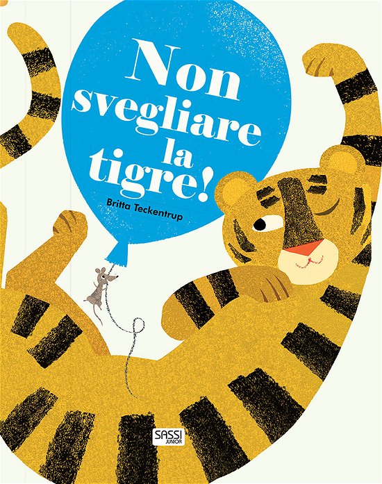 Cover for Britta Teckentrup · Non Svegliare La Tigre! Ediz. A Colori (Book)
