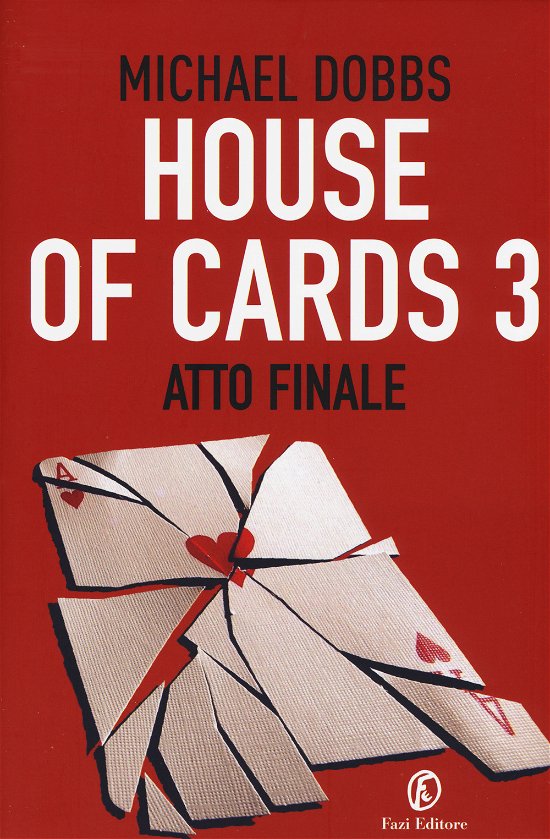 Cover for Michael Dobbs · Atto Finale. House Of Cards (Bok)