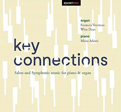 Key Connections: Salon & Symphonic Music For Organ - Susanna Veerman; Wim Does - Musik - QUINTONE - 9789078740476 - 15. September 2016